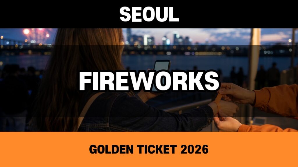 Seoul fireworks Golden Ticket 2026 thumbnail showing a mobile ticket and wristband exchange beside the Han River